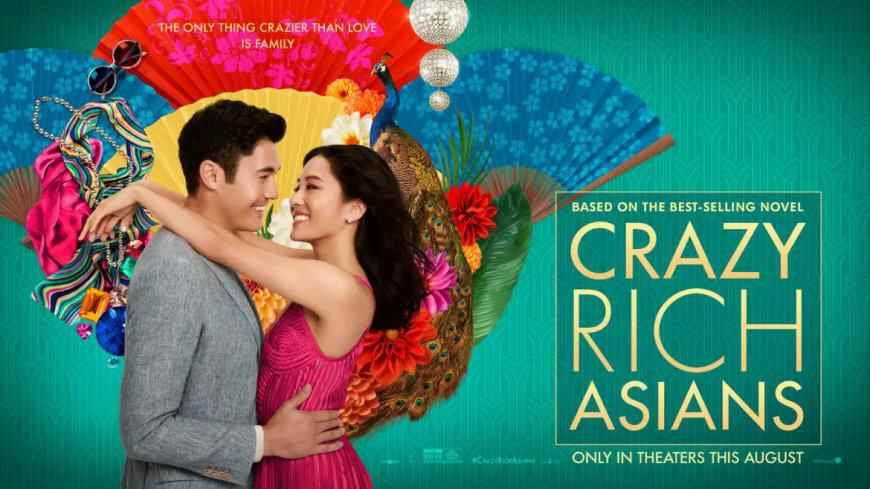 Why “Crazy Rich Asians” Matters Now More Than Ever